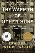 The Warmth of Other Suns: The Epic Story of America's Great Migration - Paperback
