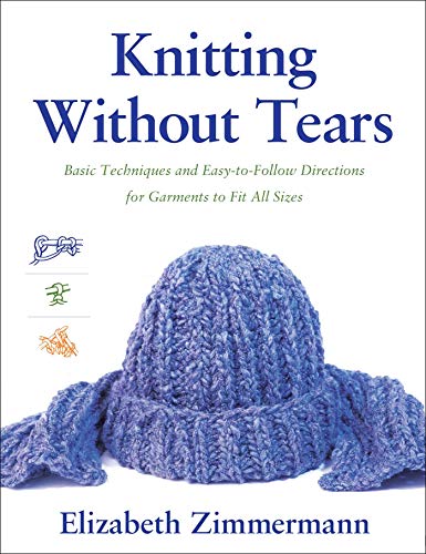 Knitting Without Tears: Basic Techniques and Easy-To-Follow Directions for Garments to Fit All Sizes - Paperback