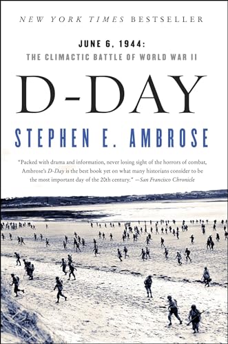 D-Day: June 6, 1944: The Climactic Battle of World War II - Paperback