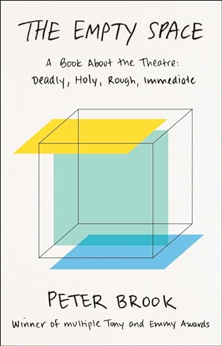 The Empty Space: A Book about the Theatre: Deadly, Holy, Rough, Immediate - Paperback