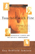 Touched with Fire: Manic-Depressive Illness and the Artistic Temperament - Paperback