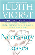 Necessary Losses: The Loves Illusions Dependencies and Impossible Expectations That All of Us Have - Paperback