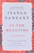 In the Meantime: Finding Yourself and the Love You Want - Paperback