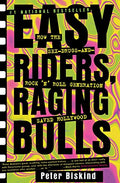 Easy Riders Raging Bulls: How the Sex-Drugs-And Rock 'n Roll Generation Saved Hollywood - Paperback