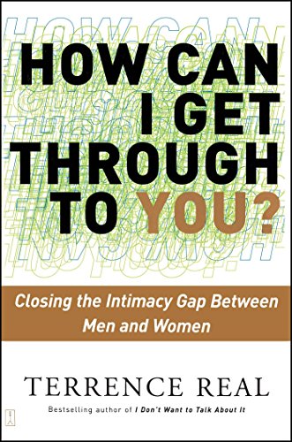 How Can I Get Through to You?: Closing the Intimacy Gap Between Men and Women - Paperback
