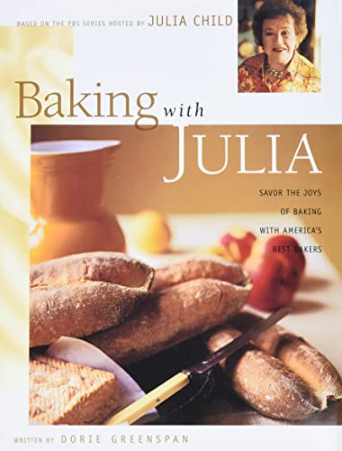 Baking with Julia: Sift, Knead, Flute, Flour, and Savor... - Hardcover