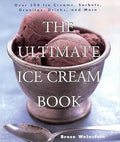 The Ultimate Ice Cream Book: Over 500 Ice Creams, Sorbets, Granitas, Drinks, and More - Paperback