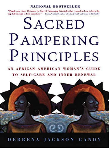Sacred Pampering Principles: An African-American Woman's Guide to Self-Care and Inner Renewal - Paperback