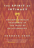 The Spirit of Intimacy: Ancient Teachings in the Ways of Relationships - Paperback