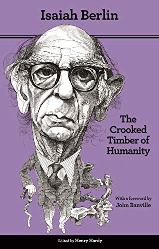 The Crooked Timber of Humanity: Chapters in the History of Ideas - Second Edition - Paperback