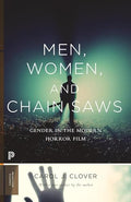 Men, Women, and Chain Saws: Gender in the Modern Horror Film - Updated Edition - Paperback