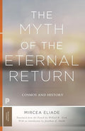 The Myth of the Eternal Return: Cosmos and History - Paperback