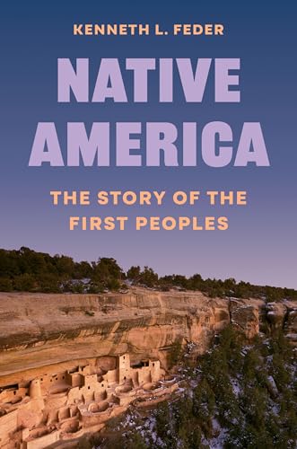 Native America: The Story of the First Peoples - Hardcover