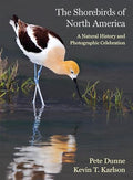 The Shorebirds of North America: A Natural History and Photographic Celebration - Hardcover
