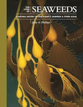 The Lives of Seaweeds: A Natural History of Our Planet's Seaweeds and Other Algae - Hardcover