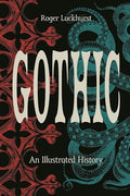 Gothic: An Illustrated History - Hardcover