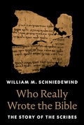 Who Really Wrote the Bible: The Story of the Scribes - Paperback