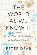 The World as We Know It: From Natural Philosophy to Modern Science - Hardcover