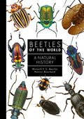 Beetles of the World: A Natural History - Hardcover