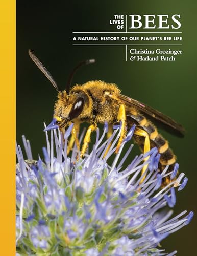 The Lives of Bees: A Natural History of Our Planet's Bee Life - Hardcover