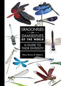 Dragonflies and Damselflies of the World: A Guide to Their Diversity - Hardcover