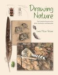 Drawing Nature: The Creative Process of an Artist, Illustrator, and Naturalist - Hardcover