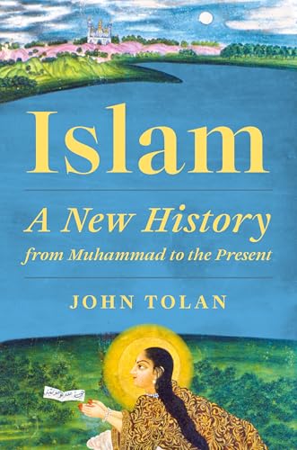 Islam: A New History from Muhammad to the Present - Hardcover