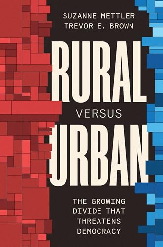 Rural Versus Urban: The Growing Divide That Threatens Democracy - Hardcover