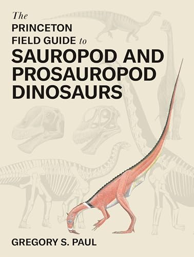 The Princeton Field Guide to Sauropod and Prosauropod Dinosaurs - Hardcover