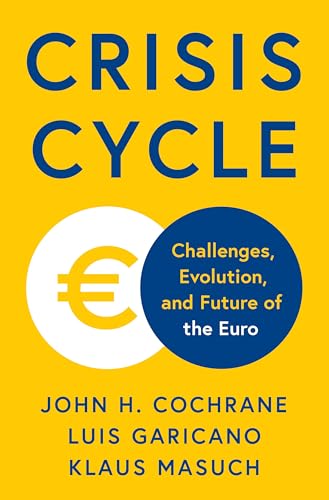 Crisis Cycle: Challenges, Evolution, and Future of the Euro - Hardcover