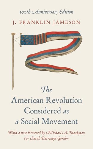 The American Revolution Considered as a Social Movement: 100th Anniversary Edition - Paperback