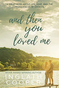 And Then You Loved Me - Paperback