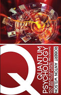 Quantum Psychology: How Brain Software Programs You and Your World - Paperback