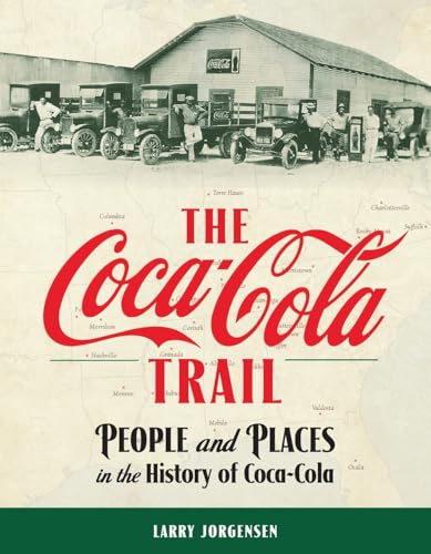 The Coca-Cola Trail: People and Places in the History of Coca-Cola - Paperback
