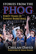 Stories from the Phog: Forty Years of Kansas Basketball - Paperback