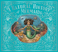 A Natural History of Mermaids - Hardcover