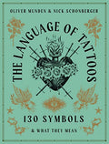 The Language of Tattoos: 130 Symbols and What They Mean - Hardcover