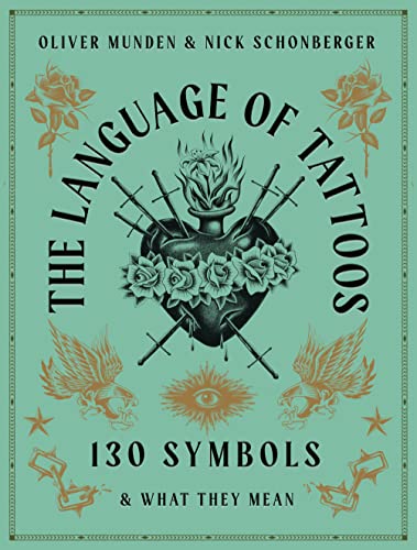 The Language of Tattoos: 130 Symbols and What They Mean - Hardcover