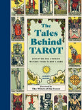 The Tales Behind Tarot: Discover the Stories Within Your Tarot Cards - Hardcover
