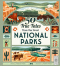 50 True Tales from Our Great National Parks - Hardcover