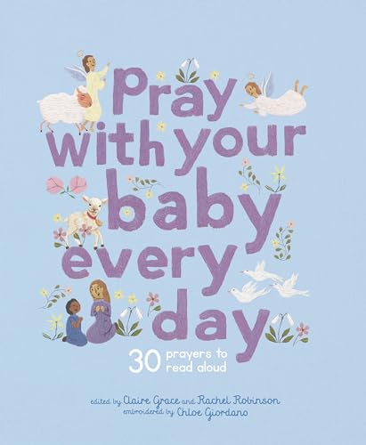 Pray with Your Baby Every Day: 30 Prayers to Read Aloud - Hardcover