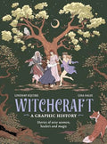 Witchcraft: A Graphic History: Stories of Wise Women, Healers and Magic - Hardcover