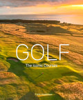 Golf: The Iconic Courses - Hardcover