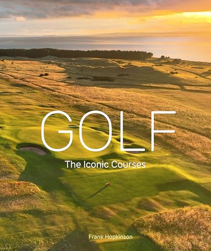 Golf: The Iconic Courses - Hardcover