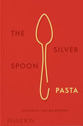 The Silver Spoon Pasta: Authentic Italian Recipes - Hardcover