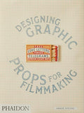Fake Love Letters, Forged Telegrams, and Prison Escape Maps: Designing Graphic Props for Filmmaking - Paperback