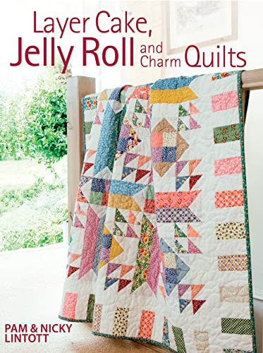 Layer Cake, Jelly Roll and Charm Quilts - Paperback