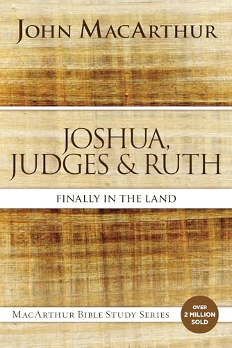 Joshua, Judges, and Ruth: Finally in the Land - Paperback