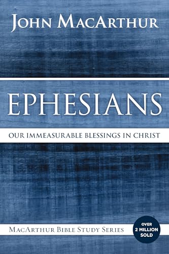 Ephesians: Our Immeasurable Blessings in Christ - Paperback