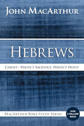 Hebrews: Christ: Perfect Sacrifice, Perfect Priest - Paperback